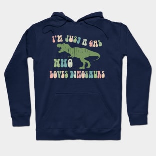 Funny Retro Font "Just a gal who loves Dinosaurs" Hoodie